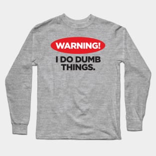 Warning Long Sleeve T-Shirt